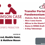 The Crimson Case 4.14.25 – Transfer portal pandemonium
